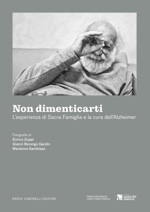 Non dimenticarti. L'esperienza di Sacra Famiglia e la cura dell'Alzheimer
