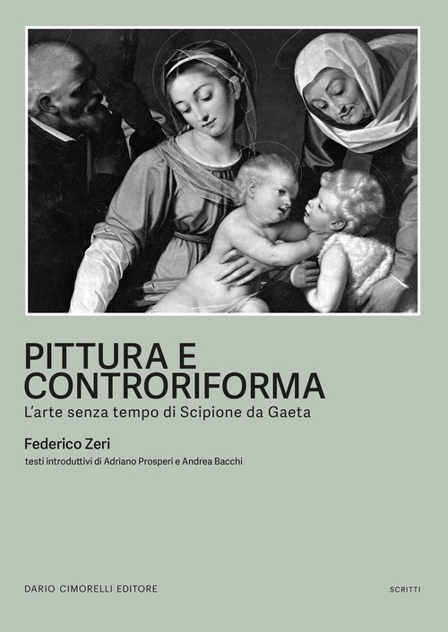 Pittura e controriforma. L'arte senza tempo di Scipione da Gaeta