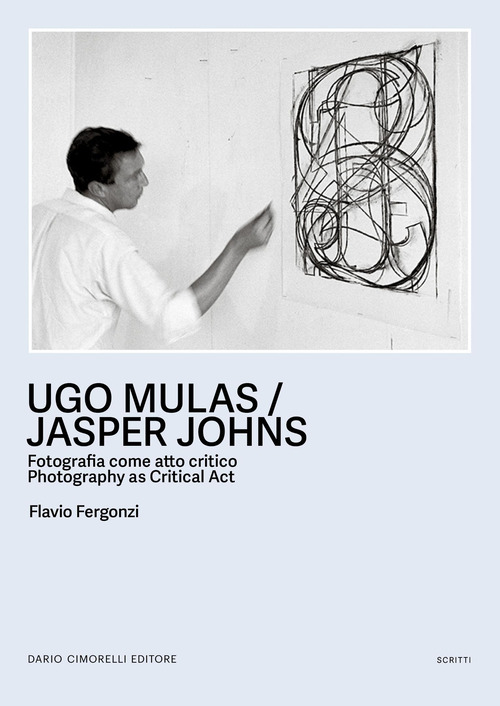 Ugo Mulas / Jasper Johns. fotografia come atto critico-Photography as critical act