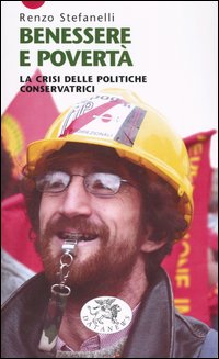 Benessere e povert&agrave;. La crisi delle politiche conservatrici