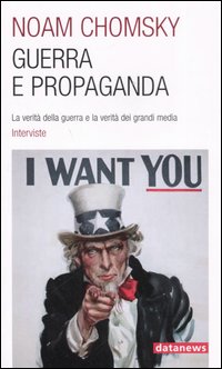 Guerra e propaganda. La verit&agrave; della guerra e la verit&agrave; dei grandi media. Interviste