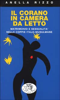 Il Corano in camera da letto. Matrimonio e sessualità nelle coppie italo-musulmane