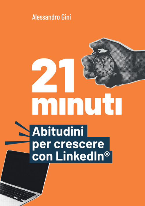 21 minuti. Abitudini per crescere con LinkedIn®