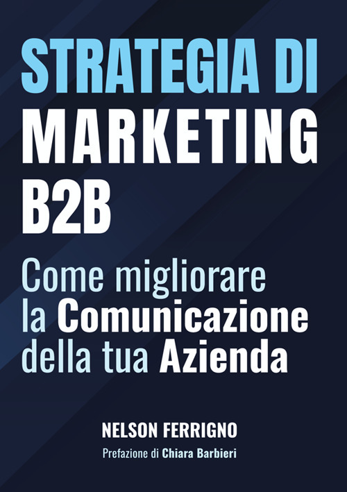 Strategia di marketing B2B. Come migliorare la comunicazione della tua azienda