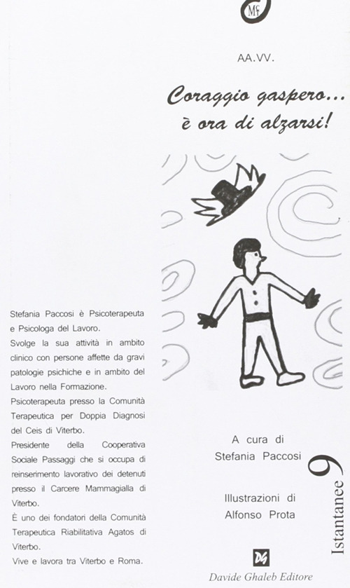 Coraggio gaspero... &egrave; ora di alzarti