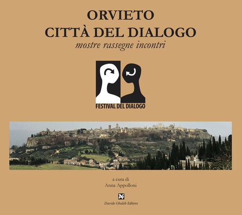 Orvieto citt&agrave; del dialogo. Mostre, rassegne, incontri