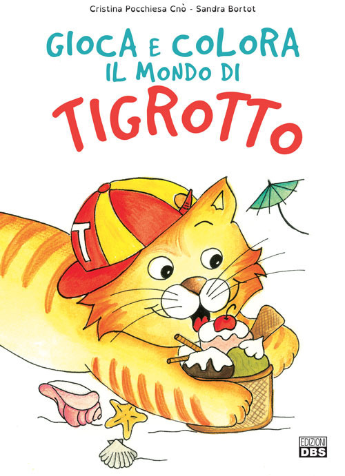 Estate. Gioca e colora il mondo di Tigrotto