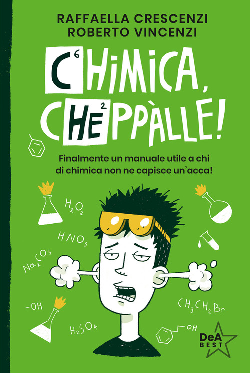 Chimica, chepp&agrave;lle! Finalmente un manuale utile a chi di chimica non ne capisce un'acca!