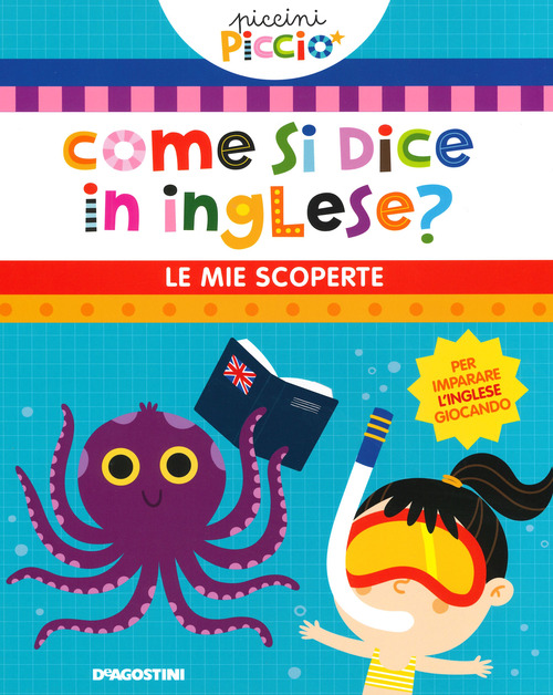Come si dice in inglese? Le mie scoperte. Piccini picci&ograve;