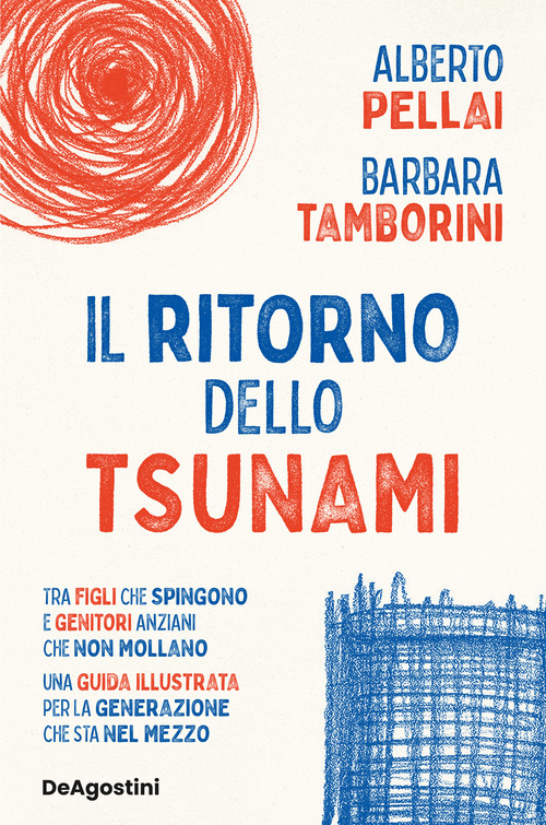 Il ritorno dello tsunami. Tra figli che spingono e genitori anziani che non mollano, una guida illustrata per la generazione che sta nel mezzo