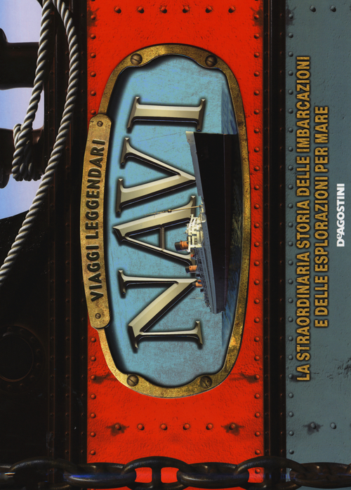 Navi. Viaggi leggendari