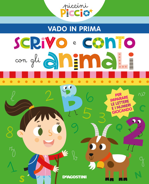 Scrivo e conto con gli animali. Piccini picci&ograve;. Vado in prima