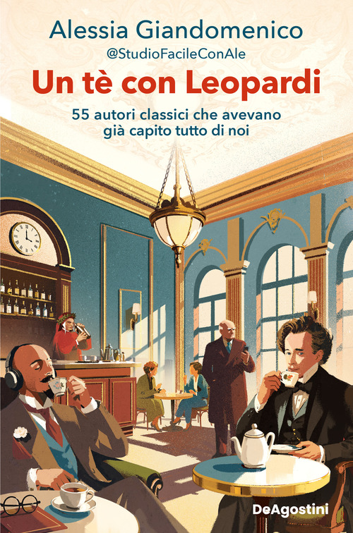 Un t&egrave; con Leopardi. 55 autori classici che avevano gi&agrave; capito tutto di noi