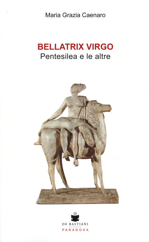 Bellatrix virgo. Pentesilea e le altre