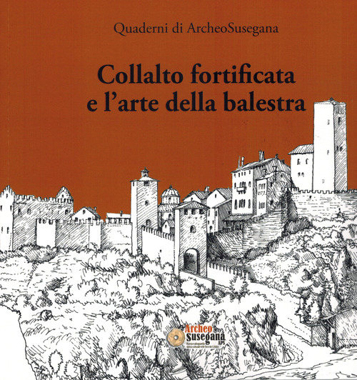 Collalto fortificata e l'arte della balestra