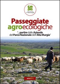 Passeggiate agroecologiche. &laquo;...Partire dalle aziende del parco nazionale dell'Alta Murgia&raquo;