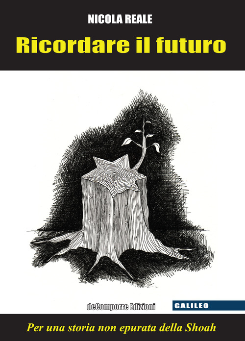 Ricordare il futuro. Per una storia non epurata della Shoah