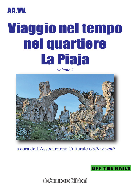 Viaggio nel tempo nel quartiere La Piaja