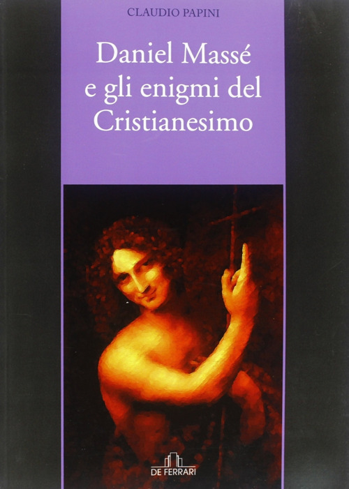 Daniel Mass&eacute; e gli enigmi del cristianesimo
