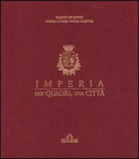 Imperia. Due quadri, una citt&agrave;