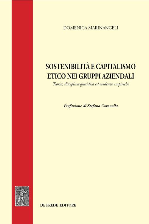 Sostenibilità e capitalismo etico nei gruppi aziendali. Teoria, disciplina giuridica ed evidenze empiriche
