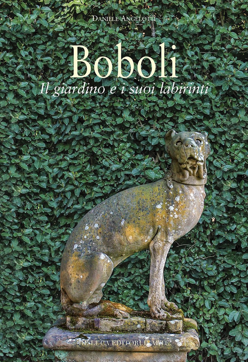 Boboli. Il giardino e i suoi labirinti