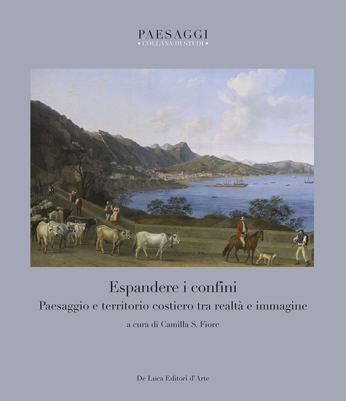 Espandere i confini. Paesaggio e territorio costiero tra realt&agrave; e immagine