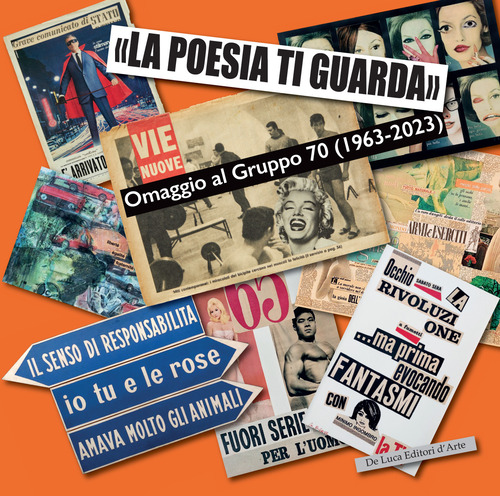 &laquo;La poesia ti guarda&raquo;. Omaggio al gruppo 70 (1963-2023). Catalogo della mostra (Roma, 1 dicembre 2023-5 maggio 2024)