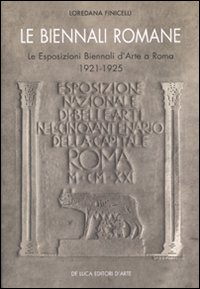 Le Biennali romane. Le esposizioni biennali d'arte a Roma 1921-1925
