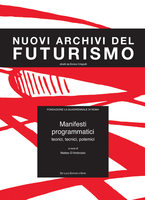 Manifesti programmatici. Teorici, tecnici, polemici. Ediz. italiana e inglese