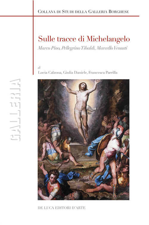 Sulle tracce di Michelangelo. Marco Pino, Pellegrino Tibaldi, Marcello Venusti