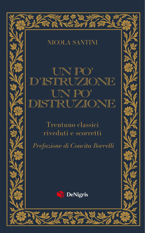 Un po' d'istruzione un po' distruzione. Trentuno classici riveduti e scorretti