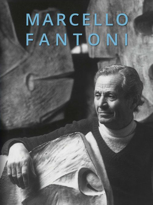 Marcello Fantoni. Le opere eterne di Marcello Fantoni. Ediz. multilingue