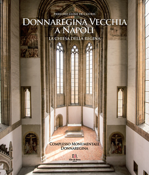 Donnaregina Vecchia a Napoli. La Chiesa della regina