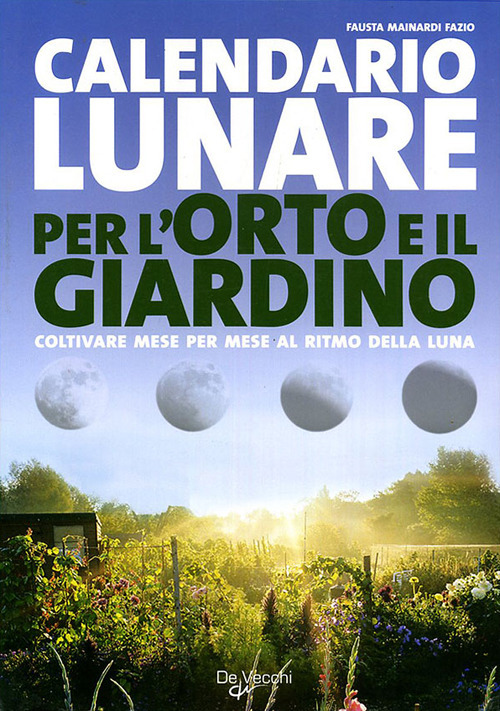 Il calendario lunare per l'orto e il giardino