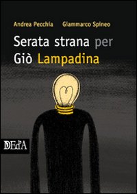 Serata strana per Gi&ograve; Lampadina