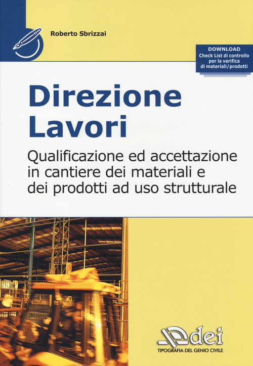 Direzione lavori. Qualificazione ed accettazione in cantiere dei materiali e dei prodotti ad uso strutturale
