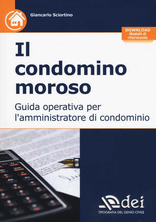Il condominio moroso. Guida operativa per l'amministratore di condominio