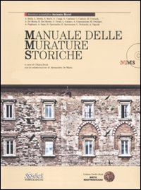 Manuale delle murature storiche. Analisi e valutazione del comportamento strutturale-Schede operative per gli interventi di restauro strutturale