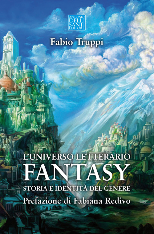L'universo letterario fantasy. Storia e identit&agrave; del genere