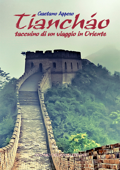 Tianch&aacute;o. Taccuino di un viaggio in Oriente