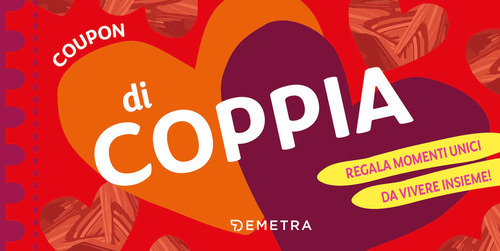 Coupon di coppia. Regala momenti unici da vivere insieme!