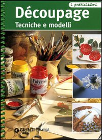 D&eacute;coupage. Tecniche e modelli