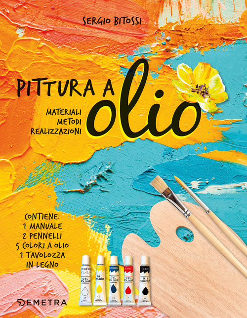 Pittura a olio. Materiali, metodi, realizzazioni