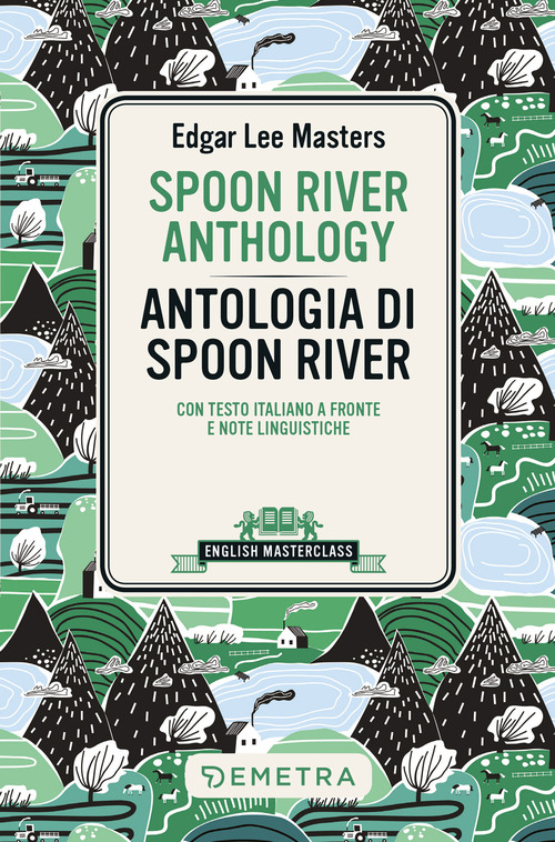 Spoon River Anthology-Antologia di Spoon River. Testo italiano a fronte e note linguistiche