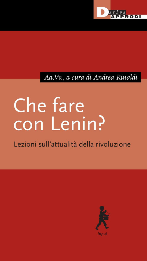 Che fare con Lenin? Lezioni sull'attualit&agrave; della rivoluzione