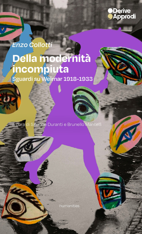 Della modernit&agrave; incompiuta. Sguardi su Weimar 1918-1933