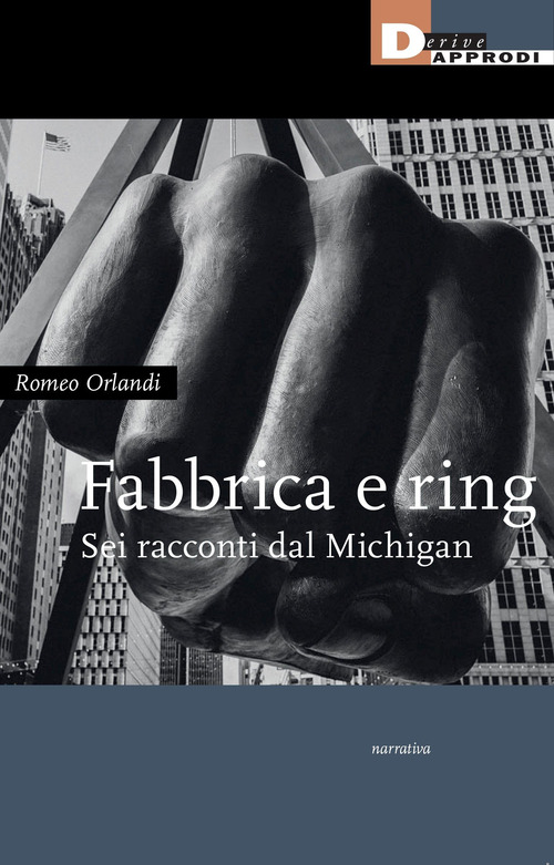 Fabbrica e ring. Sei racconti dal Michigan