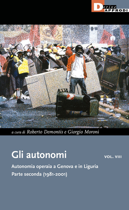 Gli autonomi. Autonomia operaia a Genova e in Liguria