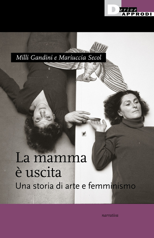La mamma &egrave; uscita. Una storia di arte e femminismo